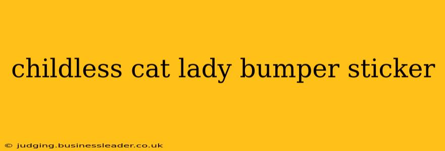 childless cat lady bumper sticker