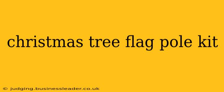 christmas tree flag pole kit