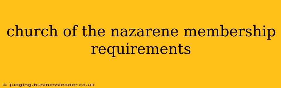 church of the nazarene membership requirements