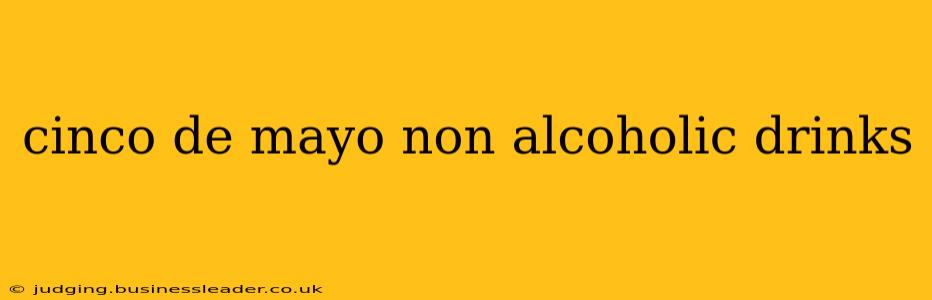 cinco de mayo non alcoholic drinks