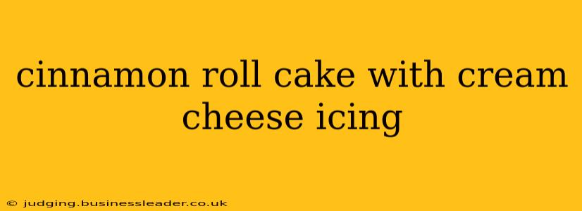 cinnamon roll cake with cream cheese icing