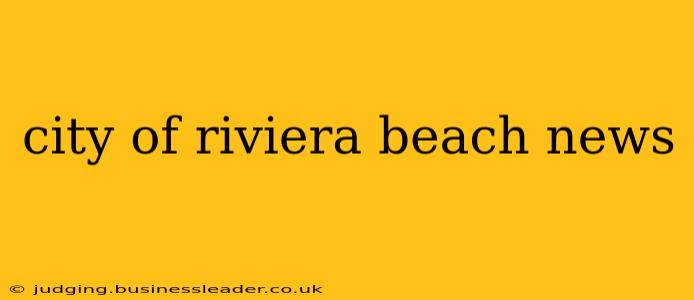 city of riviera beach news