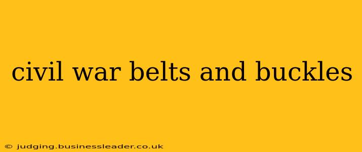 civil war belts and buckles