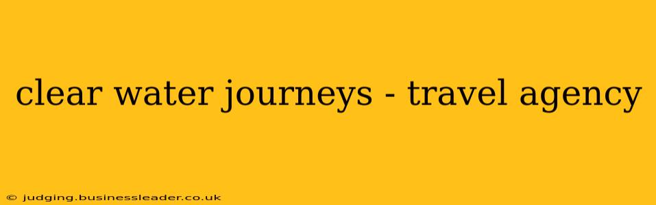 clear water journeys - travel agency