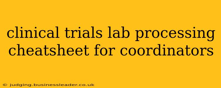 clinical trials lab processing cheatsheet for coordinators