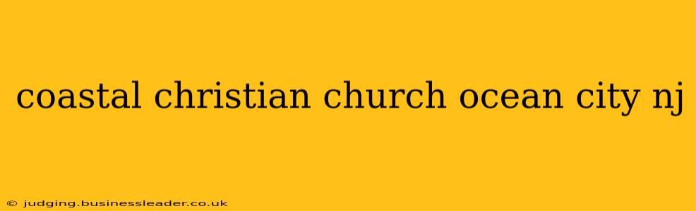 coastal christian church ocean city nj