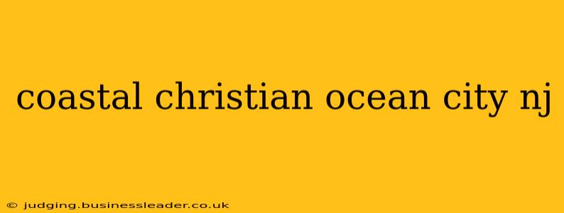 coastal christian ocean city nj