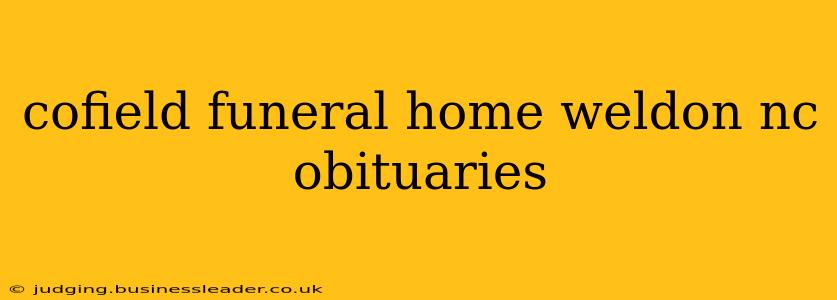 cofield funeral home weldon nc obituaries