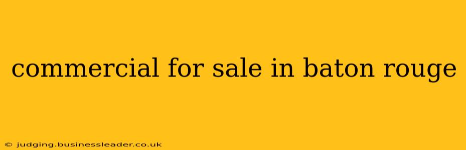 commercial for sale in baton rouge