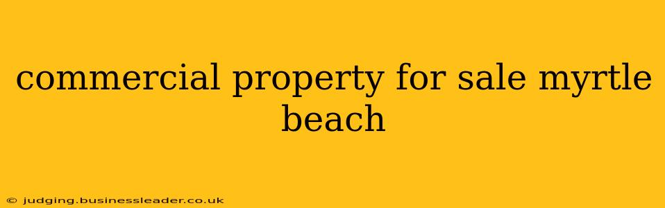 commercial property for sale myrtle beach