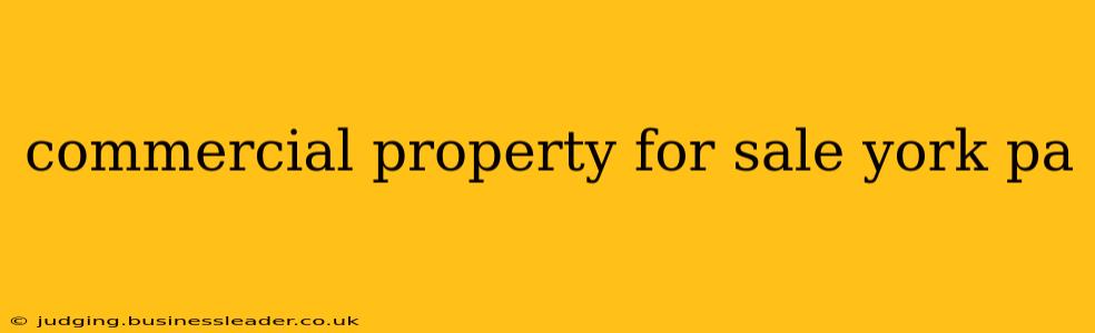 commercial property for sale york pa