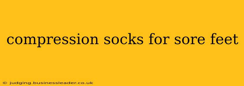 compression socks for sore feet