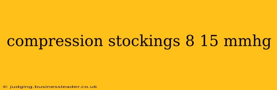 compression stockings 8 15 mmhg