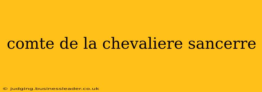 comte de la chevaliere sancerre
