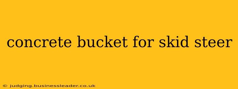 concrete bucket for skid steer