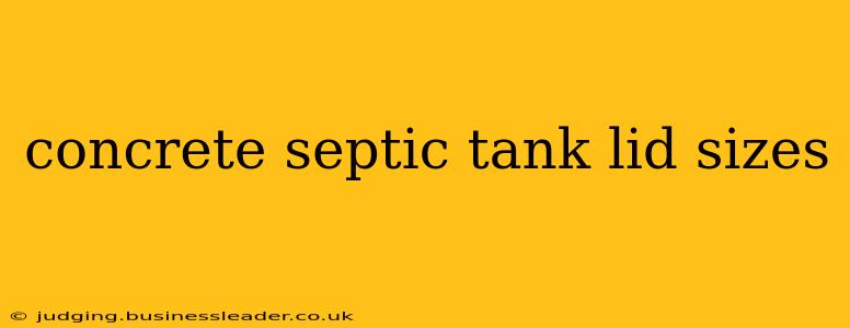 concrete septic tank lid sizes