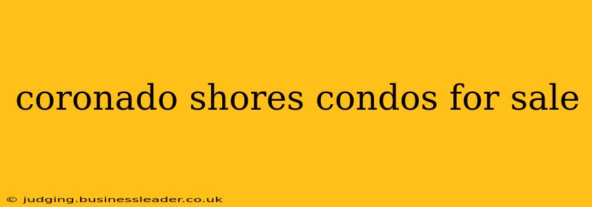coronado shores condos for sale