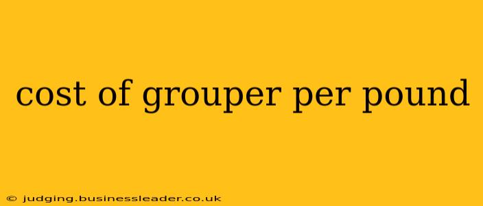 cost of grouper per pound