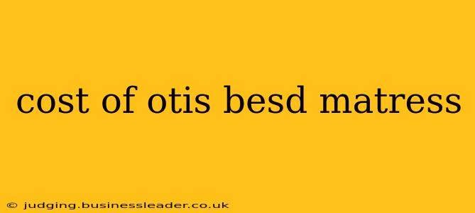 cost of otis besd matress
