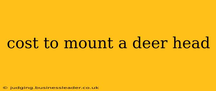 cost to mount a deer head