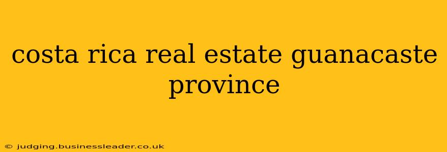 costa rica real estate guanacaste province