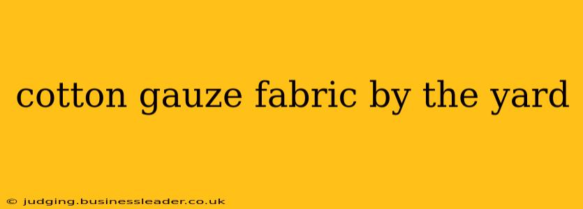 cotton gauze fabric by the yard