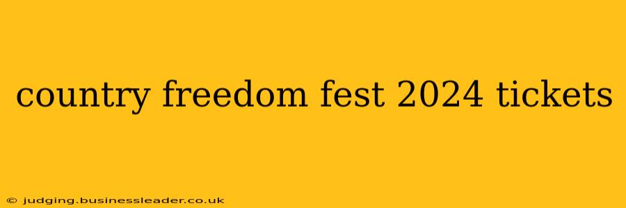 country freedom fest 2024 tickets