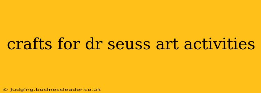 crafts for dr seuss art activities