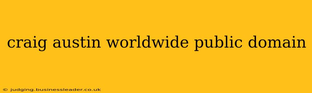 craig austin worldwide public domain