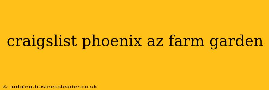 craigslist phoenix az farm garden