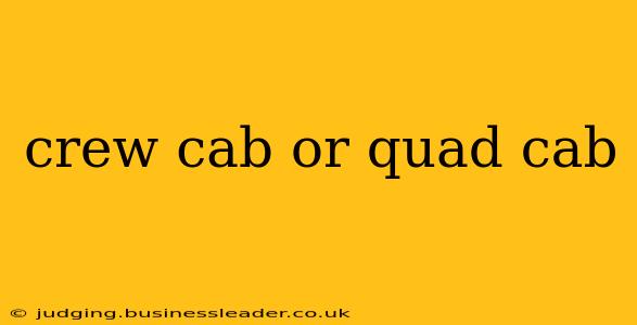 crew cab or quad cab