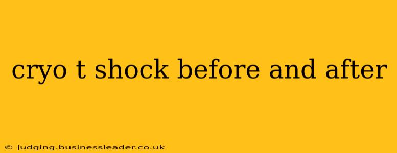 cryo t shock before and after