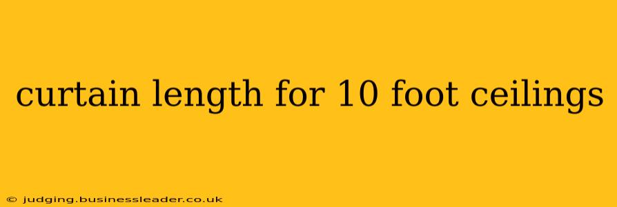 curtain length for 10 foot ceilings