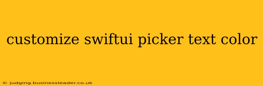 customize swiftui picker text color
