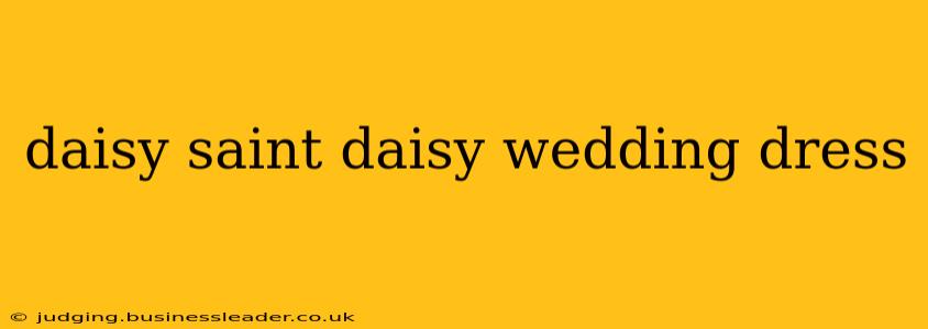 daisy saint daisy wedding dress