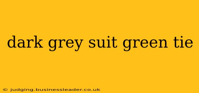 dark grey suit green tie