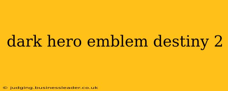 dark hero emblem destiny 2