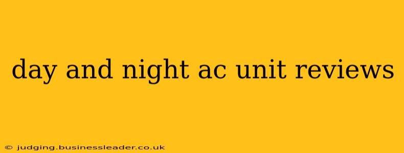 day and night ac unit reviews