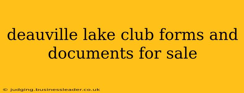 deauville lake club forms and documents for sale