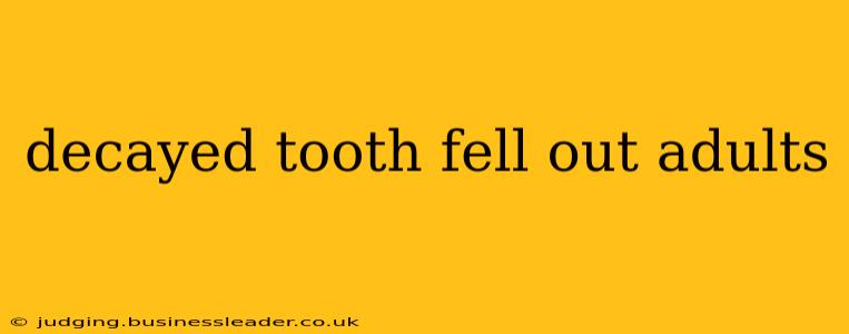 decayed tooth fell out adults