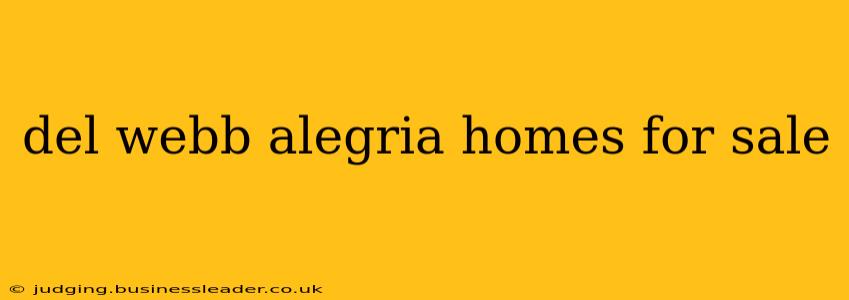 del webb alegria homes for sale