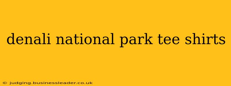 denali national park tee shirts