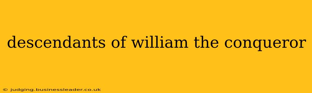 descendants of william the conqueror