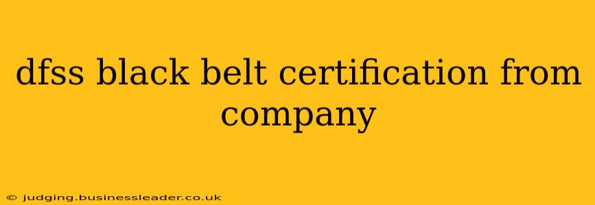 dfss black belt certification from company