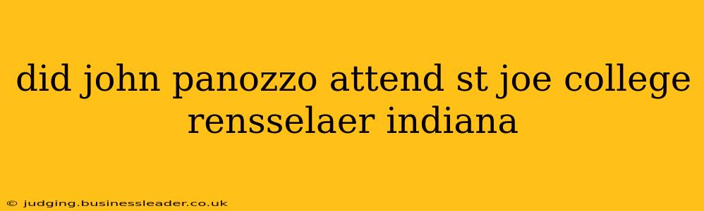 did john panozzo attend st joe college rensselaer indiana