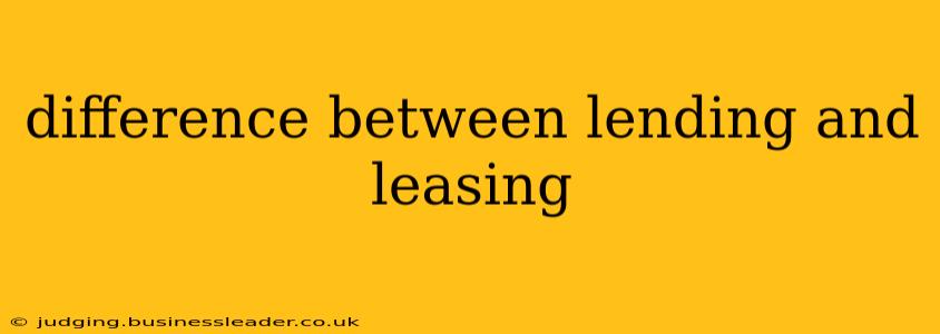 difference between lending and leasing