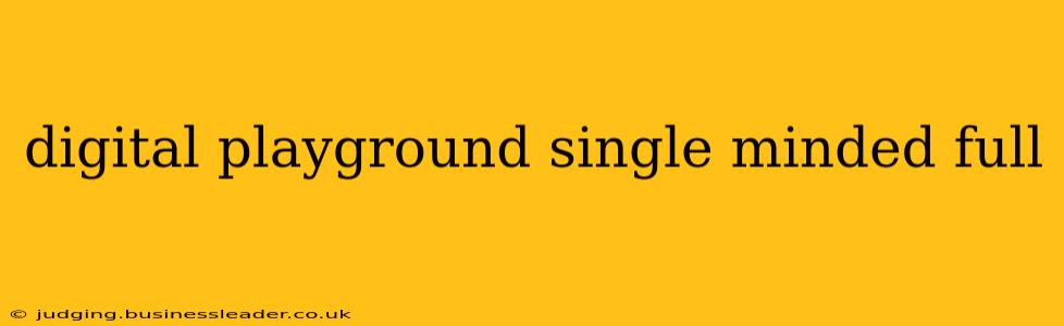 digital playground single minded full