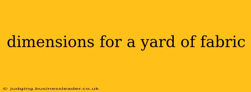 dimensions for a yard of fabric