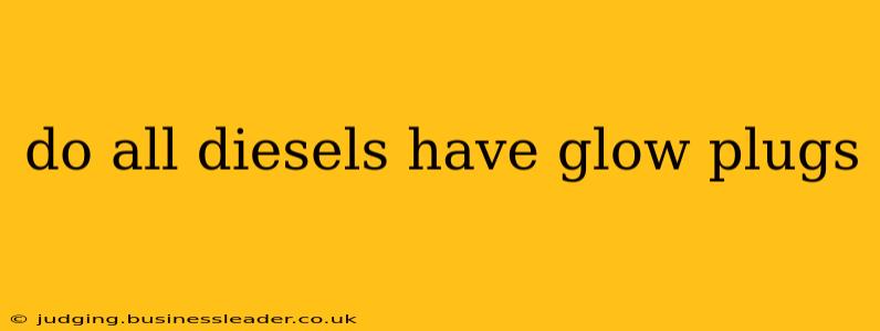 do all diesels have glow plugs