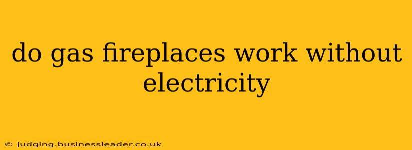 do gas fireplaces work without electricity